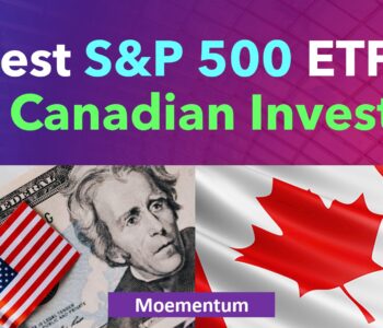Best S&P 500 ETFs for Canadian Investors